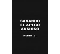 Sanando el Apego Ansioso: Del Miedo a la Libertad Emocional