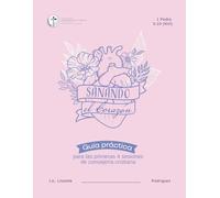 Sanando el corazón: Guía práctica para las primeras 4 sesiones de consejería cristiana