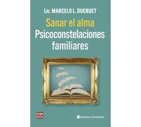 Sanar el alma. Psicoconstelaciones familiares