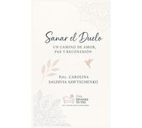 Sanar el Duelo. Un camino de amor, paz y reconexión