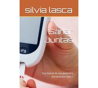 Sanar Juntas: Soy mamá de una guerrera con diabetes tipo 1