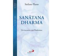 Sanatana-Dharma. Un incontro con l'induismo - Piano Stefano