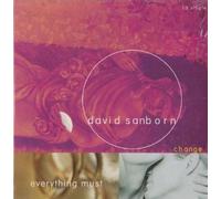 Sanborn, David - Everything Must Change / This Masquerade