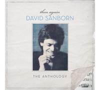 Sanborn David - Then Again: The David Sanborn Anthology