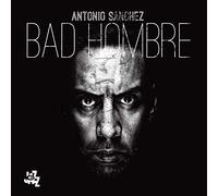 Sanchez, Antonio - Bad Hombre