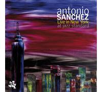 Sanchez Antonio - Live In New York At Jazz Standard