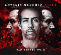 Antonio Sanchez SHIFT Bad Hombre, Vol. II (Vinyl LP)