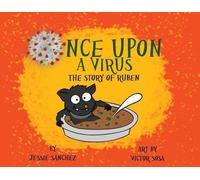 Sanchez Jessie Once Upon A Virus: The Story Of Ruben (Tascabile)
