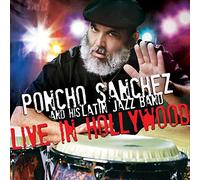Sanchez Poncho - Live In Hollywood