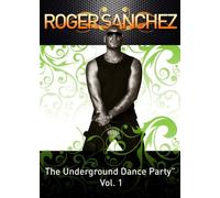 Sanchez,Roger - Underground Dance Party Vol.1