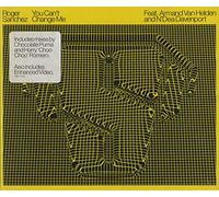 Sanchez, Roger - You Can't Change Me