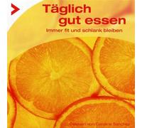 Sanchez Schmidt,Caroline - Täglich Gut Essen/Immer Fit und Schlank Bleiben