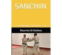 SANCHIN: Le "Tre Battaglie" del Karate - 2 ed.