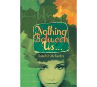Sanchit Mehrotra Nothing Between Us (Tascabile)
