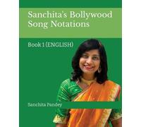 Sanchita Pandey Sanchita's Bollywood Song Notation (Tascabile)