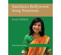 Sanchita Pandey Sanchita's Bollywood Song Notations (Tascabile)