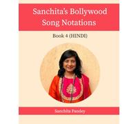 Sanchita's Bollywood Song Notations: Book 4 (HINDI)