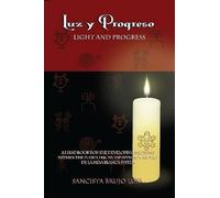 Luz y Progreso - A Handbook for Developing Mediums by Brujo Luis, Sancista
