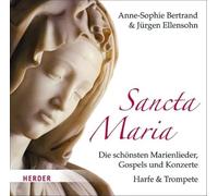 Sancta Maria: Die schönsten Marienlieder, Gospels und Konzerte. Harfe & Trompete