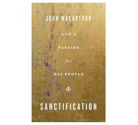 Sanctification: God's Passion for His People