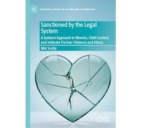 Sanctioned by the Legal System: A Systems Approach to Women, Child Contact, and Intimate Partner Violence and Abuse