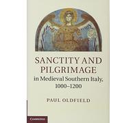 Sanctity and Pilgrimage in Medieval Southern Italy, 1000-1200