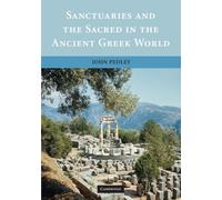 John Pedley Sanctuaries and the Sacred in the Ancient Greek World (Tascabile)