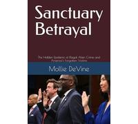 Sanctuary Betrayal: The Hidden Epidemic of Illegal Alien Crime and America’s Forgotten Victims