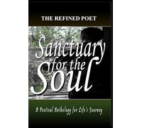 Sanctuary for the Soul: A Poetical Anthology for Life's Journey: 2