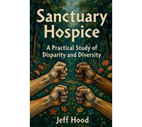 Sanctuary Hospice: A Practical Study of Disparity and Diversity