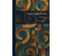 Sand and Foam: A Book of Aphorisms
