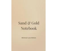 Sand & Gold Notebook: Minimal Luxe Edition - Elegant Softcover Journal