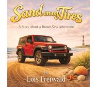 Sand on my Tires: A Story About a Brand-New Adventure