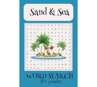 Sand & Sea Word Search and Puzzle Book: Word Searches with Easy to Read Print about beach, ocean, fun sea creatures, and More | 6x9 inches, 110 pages ... Travel, Vacations, Holidays and Free Times