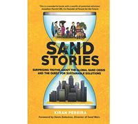 Sand Stories: Surprising truths about the global sand crisis and the quest for sustainable solutions