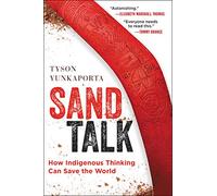 Sand Talk: How Indigenous Thinking Can Save the World