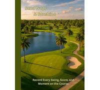 Sand Traps & Sunshine: /8.5x11 Inch Notebook/ 1 Opening Page/ 2 Club Distance Chart Pages/ 117 Scorecard And Lined Pages/ Glossy Cover/