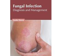 Sanda Warne Fungal Infection: Diagnosis and Management (Copertina rigida)