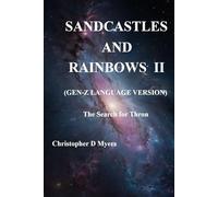 Sandcastles and Rainbows II: GEN-Z Language Version: The Search for Thron