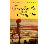 Sandcastles in the City of Lies - Corey Susie Q.