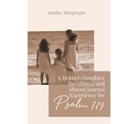 Sandee G MacGre A Mother-Daughter Devotional and Shared Journal Expe (Tascabile)