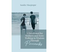 Sandee G MacGregor A Devotional for Mothers and Sons (Tascabile)