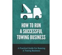 Sandee Solinski How To Run A Successful Towing Business (Tascabile)