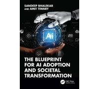 Sandeep Bhalekar Am The Blueprint for AI Adoption and Societal Trans (Tascabile)