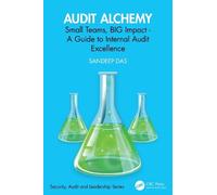 Sandeep Das Audit Alchemy (Tascabile) Security, Audit and Leadership Series