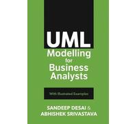 Sandeep Desai Abhishek Srivastav UML Modelling for Business Analyst (Tascabile)