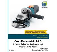 Sandeep Dogra Creo Parametric 10.0: A Power Guide for Beginners and (Tascabile)