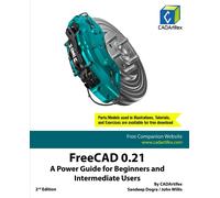 Sandeep Dogra John Willis Cadartifex CADArtifex FreeCAD 0.21 (Tascabile)