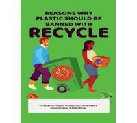 Sandeep Ravidas Reasons Why plastic should be banned with Recycle (Tascabile)