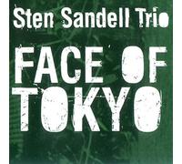 Sandell, Sten Trio - Face Of Tokyo